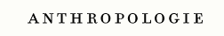 Anthropologie