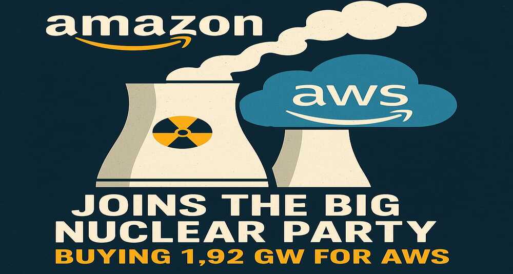Amazon Joins the Big Nuclear Party, Buying 1.92 GW for AWS